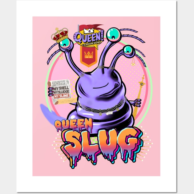 Queen Slug "My Shell. My Sludge. My Slime" Wall Art by Invad3rDiz